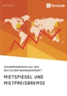 Mietspiegel und Mietpreisbremse. Zusammenwirken auf dem deutschen Wohnungsmarkt - Book