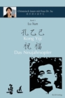 Lu Xun Kong Yiji und Das Neujahrsopfer &#40065;&#36805;&#12298;&#23380;&#20057;&#24049;-&#31069;&#31119;&#12299; : in vereinfachtem und traditionellem Chinesisch mit Pinyin und Erlauterungen - Book