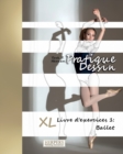 Pratique Dessin - XL Livre d'exercices 1 : Ballet - Book