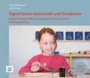 Digital Genial: Elektrizitat und Stromkreise : 24 kinderleichte Bildungsangebote fur Kindergarten und Grundschule - eBook