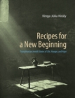 Recipes for a New Beginning : Transylvanian Jewish Stories of Life, Hunger, and Hope - Book