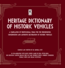Heritage Dictionary of Historic Vehicles : A Compilation of Professional Terms for the Preservation, Conservation and Authentic Restoration of Historic Vehicles - Book