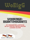 WoEigG - Wohnungseigentumsgesetz : Mit Nebengesetzen & Einfuhrung des Volljuristen und Bestsellerautors Alexander Goldwein - Book