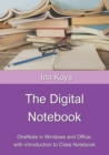 The Digital Notebook : One Note in Windows and Office, with introduction to Class Notebook - Book