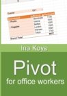 Pivot for office workers : Using Excel 365 and 2021 - Book