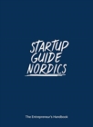 Startup Guide Nordics : The Entrepreneur's Handbook - Book