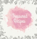 Treasured Recipes : Casebound Family Recipe Organizer / Square Format / My Favorite Recipe Notebook - Book