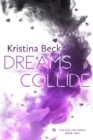 Dreams Collide : Collide Series Book Two - Book