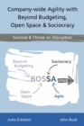 Company-wide Agility with Beyond Budgeting, Open Space & Sociocracy : Survive & Thrive on Disruption - eBook