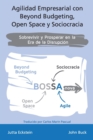 Agilidad empresarial con Beyond Budgeting, Open Space y Sociocracia : Sobrevivir y Prosperar en la Era de la Disrupcion - Book