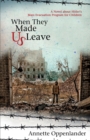When They Made Us Leave : A Novel about Hitler's Mass Evacuation Program for Children - Book