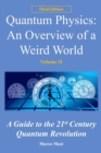 Quantum Physics : An overview of a weird world: A guide to the 21st century quantum revolution - Book