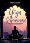 Yoga Geheimnisse : Entdeckungen & Erkenntnisse jenseits der Yogamatte - Book