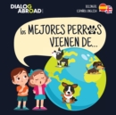 Los mejores perros vienen de... (Bilingue Espanol-English) : Una busqueda global para encontrar a la raza de perro perfecta - Book