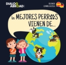 Los mejores perros vienen de... (Bilingue Espanol-Deutsch) : Una busqueda global para encontrar a la raza de perro perfecta - Book