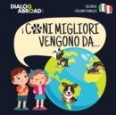 I Cani Migliori Vengono Da... (bilingue italiano - francais) : Una ricerca globale per trovare la razza canina perfetta - Book