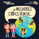 Os Melhores Caes Vem De... (Bilingue Portugues-English) : Uma Busca Global para Encontrar a Raca de Cao Perfeita - Book
