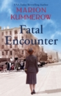 Fatal Encounter : An absolutely gripping and heartbreaking World War 2 saga - Book