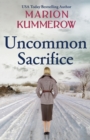 Uncommon Sacrifice : An epic, heartbreaking and gripping World War 2 novel - Book