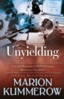 Unyielding : A Moving Tale of the Lives of Two Rebel Fighters In WWII Germany - Book