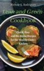 Lean and Green Cookbook : Quick, Easy and No-Stress Recipes for the Healthy Cook's Kitchen - Book