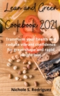 Lean and Green Cookbook 2021 : Transform your health and radiate vibrant confidence for great shape and rapid weight loss. - Book
