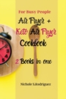 Air Fryer + Keto Air Fryer Cookbook : 2 Books in one: for Busy People - Book
