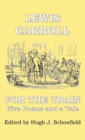 For the Train : Five Poems and a Tale by Lewis Carroll - Book
