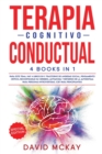 Terapia Cognitivo Conductual : TRASTORNO DE ANSIEDAD SOCIAL, PENSAMIENTO CRITICO, RECONFIGURAR SU CEREBRO, AUTOAYUDA Y REFUERZO DE LA AUTOESTIMA PARA PERSONAS INTROVERTIDAS. (CBT PARA PRINCIPIANTES) C - Book