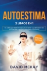 Autoestima : 2 LIBROS EN 1 EL LIBRO DE TRABAJO DE AUTOESTIMA + EL REFUERZO DE AUTOAYUDA Y AUTOESTIMA PARA PERSONAS INTROVERTIDAS. Self Esteem (Spanish version) - Book