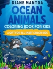 Ocean animals coloring book for kids : A gift for all smart sailor kids - Book