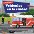 !Exploremos! Vehiculos en la ciudad : Un libro de rimas con ilustraciones sobre camiones y carros para ninos de edades comprendidas entre 2 y 4 anos [Historias en verso y para la hora de acostarse] - Book