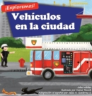 !Exploremos! Vehiculos en la ciudad : Un libro de rimas con ilustraciones sobre camiones y carros para ninos de edades comprendidas entre 2 y 4 anos [Historias en verso y para la hora de acostarse] - Book