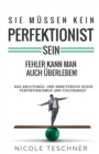 Sie mussen kein Perfektionist sein : Fehler kann man auch uberleben! - Book