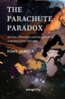 The Parachute Paradox : On Love, Liberation and Imagination. A Memoir From Palestine - Book