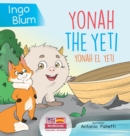 Yonah the Yeti - Yonah el yeti : Bilingual Children's Book in English and Spanish. Suitable for kindergarten, elementary school and at home! - Book