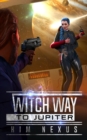 Witch Way to Jupiter : Witch Way Chronicles #02 - Book