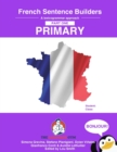 French Primary Sentence Builders : French Sentence Builders - Primary - Book