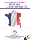 French Sentence Builders - ANSWER BOOKLET - PRIMARY - Part 1 - Book