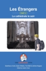 Les Etrangers - Book 2 - La cathedrale le soir : French Sentence Builder - Readers - Book