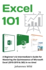 Excel 101 : A Beginner's & Intermediate's Guide for Mastering the Quintessence of Microsoft Excel (2010-2019 & 365) in no time! - Book