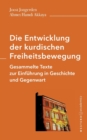 Die Entwicklung der kurdischen Freiheitsbewegung : Gesammelte Texte zur Einfuhrung in Geschichte und Gegenwart - Book