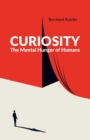 Curiosity : The Mental Hunger of Humans - Book