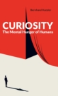 Curiosity : The Mental Hunger of Humans - Book