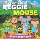 The Adventures of Reggie Mouse and his Forest Friends : Buzzy Buzzy Bees - Book