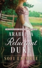 Arabella and the Reluctant Duke : A Sweet Regency Romance - Book