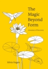The Magic Beyond Form : A Journey of Discovery - Book