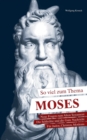 So viel zum Thema Moses : Neue Fragen zum Alten Testament Die Schlechte und die Gute Nachricht Fur Juden, Christen, Moslems - Book