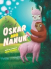 Oskar and Nanuk : An incredible Sloth and Llama Adventure - Book