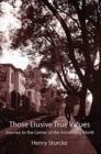Those Elusive True Values : Journey to the Center of the Armstrong World - Book